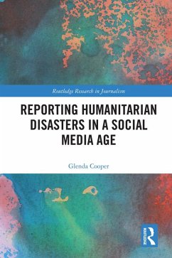 Cover Reporting Humanitarian Disasters in a Social Media Age (eBook, ePUB)