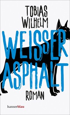 Weißer Asphalt (eBook, ePUB) - Wilhelm, Tobias