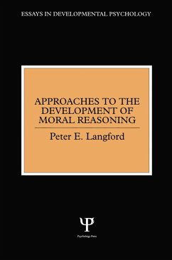 Approaches to the Development of Moral Reasoning (eBook, ePUB) - Langford, Peter E.