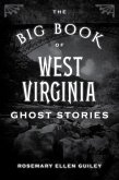 Big Book of West Virginia Ghost Stories (eBook, ePUB) Big Book of West Virginia Ghost Stories (eBook, ePUB)