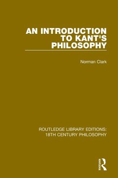 An Introduction to Kant's Philosophy (eBook, ePUB) - Clark, Norman