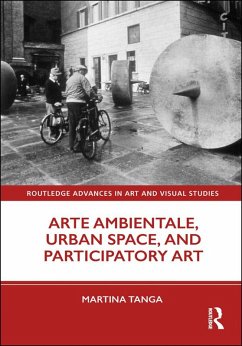 Arte Ambientale, Urban Space, and Participatory Art (eBook, ePUB) - Tanga, Martina