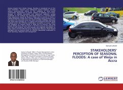 STAKEHOLDERS¿ PERCEPTION OF SEASONAL FLOODS: A case of Weija in Accra - Lefoneh, Samuel