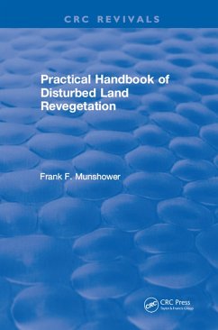 Practical Handbook of Disturbed Land Revegetation (eBook, PDF) - Munshower, F. F.