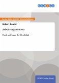 Arbeitsorganisation (eBook, PDF) Arbeitsorganisation (eBook, PDF)