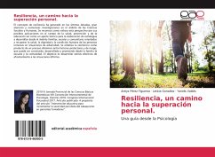 Resiliencia, un camino hacia la superación personal.