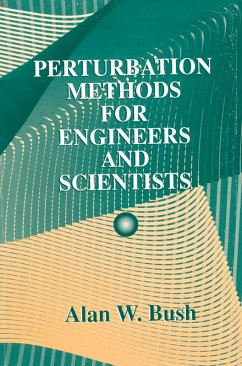 Perturbation Methods for Engineers and Scientists (eBook, PDF) - Bush, Alan W.