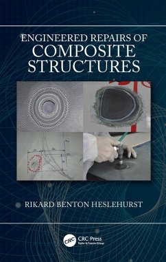 Engineered Repairs of Composite Structures (eBook, ePUB) - Heslehurst, Rikard Benton
