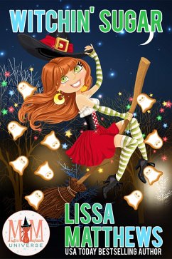 Witchin' Sugar: Magic and Mayhem Universe (eBook, ePUB) - Matthews, Lissa