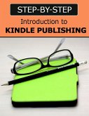 Introduction to Kindle Publishing: Step-by-Step (Kindle Publishing Money, #3) (eBook, ePUB)