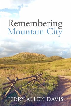 Remembering Mountain City (eBook, ePUB) - Davis, Jerry Allen