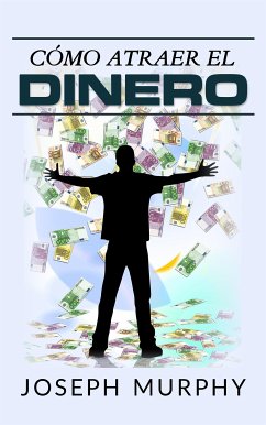 Cómo atraer el dinero (Traducción: David De Angelis) (eBook, ePUB) - Murphy, Joseph