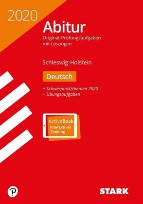 Abitur 2020 - Schleswig-Holstein - Deutsch, Ausgabe mit ActiveBook Abitur 2020 - Schleswig-Holstein - Deutsch, Ausgabe mit ActiveBook