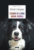 Cuore di cane + Uova fatali (eBook, ePUB)
