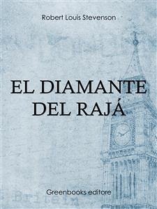 El diamante del rajá (eBook, ePUB) - Louis Stevenson, Robert