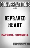 Depraved Heart: A Scarpetta Novel by Patricia Cornwell   Conversation Starters (eBook, ePUB)