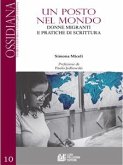 Un posto nel mondo. Donne e migranti e pratiche di scrittura (eBook, ePUB)