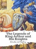 The Legends of King Arthur and His Knights (eBook, ePUB)