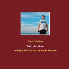 Bilder aller Werke - Schubert, Bernd