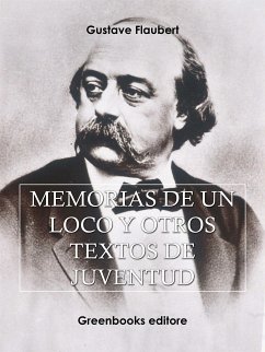 Memorias de un loco y otros textos de juventud (eBook, ePUB) - Flaubert, Gustave