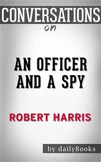 An Officer and a Spy: A Spy Thriller by Robert Harris   Conversation Starters (eBook, ePUB) - dailyBooks