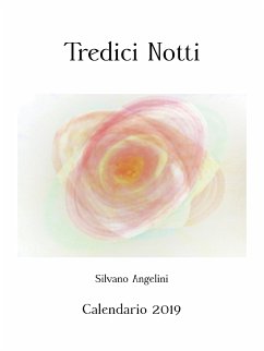 Tredici notti. Calendario pittorico 2019 (eBook, ePUB) - Angelini, Silvano