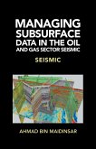 Managing Subsurface Data in the Oil and Gas Sector Seismic (eBook, ePUB)