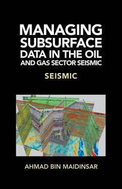 Managing Subsurface Data in the Oil and Gas Sector Seismic (eBook, ePUB) - Maidinsar, Ahmad Bin