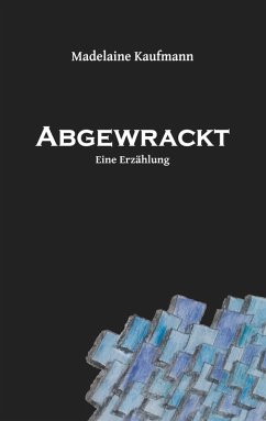 Abgewrackt (eBook, ePUB) - Kaufmann, Madelaine