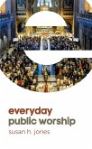 Everyday Public Worship (eBook, ePUB)