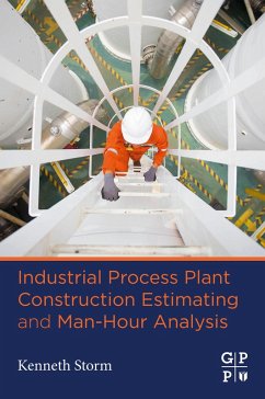 Industrial Process Plant Construction Estimating and Man-Hour Analysis (eBook, ePUB) - Storm, Kenneth