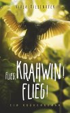 Flieg, Krahwin! Flieg! (eBook, ePUB) Flieg, Krahwin! Flieg! (eBook, ePUB)
