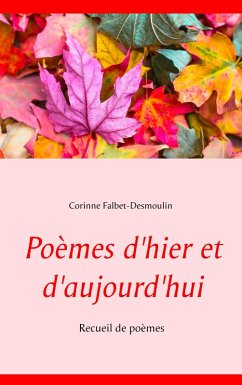 Poèmes d'hier et d'aujourd'hui (eBook, ePUB) - Falbet-Desmoulin, Corinne