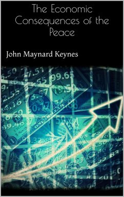 The Economic Consequences of the Peace (eBook, ePUB) - Maynard Keynes, John