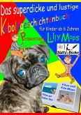 Das superdicke und lustige Koboldgeschichtenbuch für Kinder - präsentiert von Lilly Mops (eBook, ePUB) Das superdicke und lustige Koboldgeschichtenbuch für Kinder - präsentiert von Lilly Mops (eBook, ePUB)
