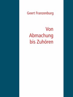 Von Abmachung bis Zuhören (eBook, ePUB) - Franzenburg, Geert