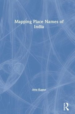 Mapping Place Names of India - Kapur, Anu