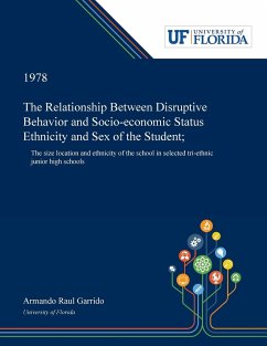 The Relationship Between Disruptive Behavior and Socio-economic Status Ethnicity and Sex of the Student; - Garrido, Armando