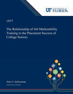 The Relationship of Job Marketability Training to the Placement Success of College Seniors - Schlossman, Alan