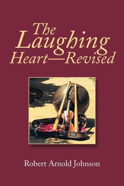 The Laughing Heart-Revised - Johnson, Robert Arnold