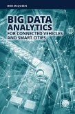 Big Data Analytics for Connected Vehicles and Smart Cities (eBook, PDF) Big Data Analytics for Connected Vehicles and Smart Cities (eBook, PDF)