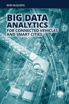 Big Data Analytics for Connected Vehicles and Smart Cities (eBook, PDF) - Mcqueen, Bob