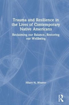 Trauma and Resilience in the Lives of Contemporary Native Americans - Weaver, Hilary N