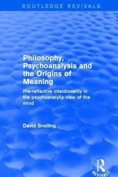 Philosophy, Psychoanalysis and the Origins of Meaning - Snelling, David