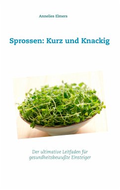 Sprossen: Kurz und Knackig (eBook, ePUB)