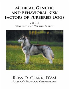 Medical, Genetic and Behavioral Risk Factors of Purebred Dogs Working and Terrier Breeds - Clark Dvm, Ross D.