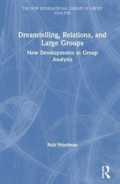 Dreamtelling, Relations, and Large Groups - Friedman, Robi