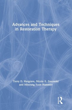 Advances and Techniques in Restoration Therapy - Hargrave, Terry D; Zasowski, Nicole E; Yoon Hammer, Miyoung
