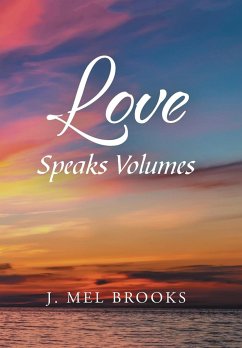 Love Speaks Volumes - Brooks, J. Mel