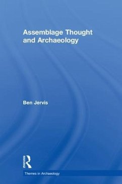 Assemblage Thought and Archaeology - Jervis, Ben